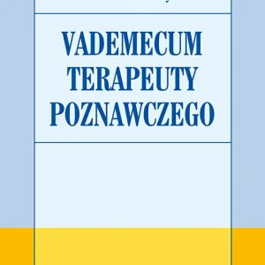 Vademecum terapeuty poznawczego