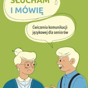 Słucham i mówię. Ćwiczenia komunikacji jęz...
