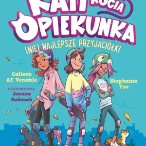 (Nie) najlepsze przyjaciółki. Kati. Kocia opiekunka. Tom 2 wyd. 2025