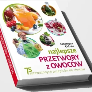 Najlepsze przetwory z owoców