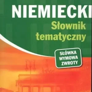 Niemiecki. Słownik tematyczny