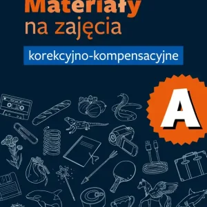 Materiały na zajęcia korekcyjno-kompensacyjne część A