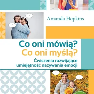 Co oni mówią? Co oni myślą? Ćwiczenia rozwijające umiejętność nazywania emocji. Co masz na myśli?