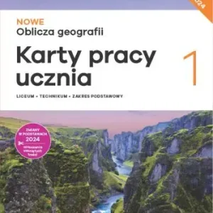 Nowa geografia oblicza geografii karty pracy 1 liceum i technikum zakres podstawowy EDYCJA 2024