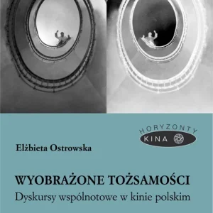 Wyobrażone tożsamości. Dyskursy wspólnotowe w kinie polskim