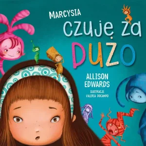 Marcysia czuje za dużo
