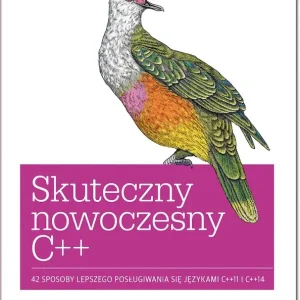 Skuteczny nowoczesny C++. 42 sposoby lepszego posługiwania się językami C++11 i C++14