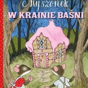 Myszonek w krainie baśni. Myszonek