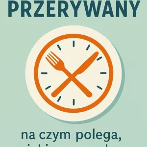 Post przerywany. Na czym polega, jakie ma wady i zalety?
