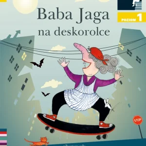 Baba Jaga na deskorolce Czytam sobie Poziom 1
