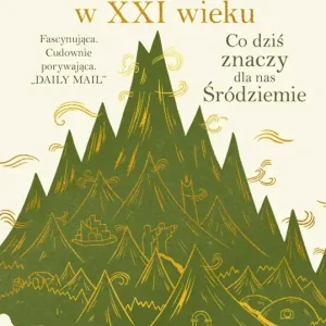 Tolkien w XXI wieku. Co dziś znaczy dla nas Śródziemie