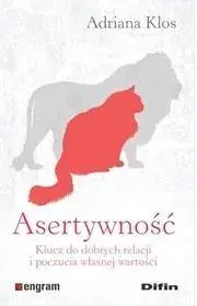 Asertywność Klucz do dobrych relacji i poczucia własnej wartości