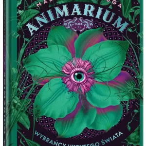 Animarium. Tom 1 Wybrańcy ukrytego świata