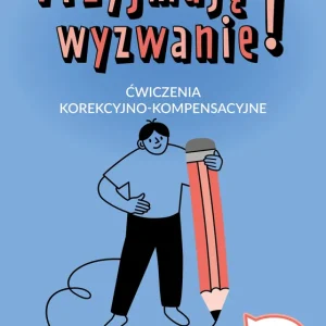 Przyjmuję wyzwanie! Ćwiczenia korekcyjno-kompensacyjne klasa 3