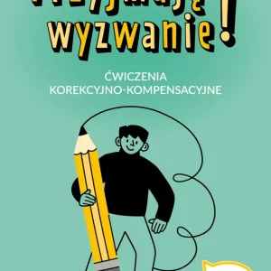 Przyjmuję wyzwanie! Ćwiczenia korekcyjno-kompensacyjne klasa 1