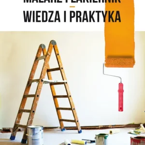 Malarz i lakiernik. Wiedza i praktyka
