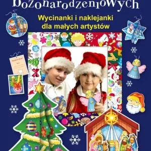 Zeszyt ozdób bożonarodzeniowych. Wycinanki i naklejanki dla małych artystów