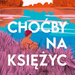 Choćby na księżyc