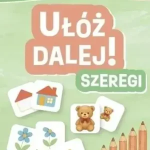 Moje pierwsze układanki. Ułóż dalej! Szeregi