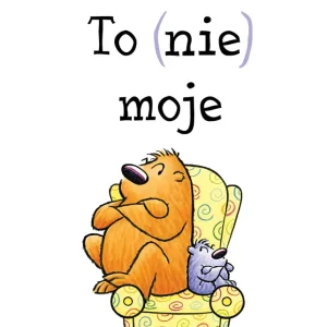 To (nie) moje