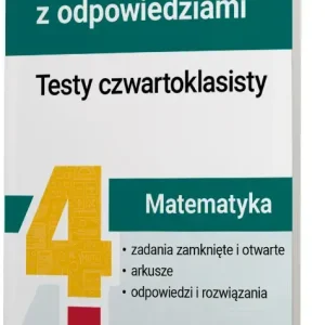Matematyka testy czwartoklasisty zadania i arkusze