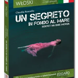 Sekret na dnie morza / Un segreto in fondo al mare. Włoski. Kryminał z ćwiczeniami wyd. 2025
