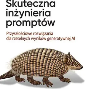 Skuteczna inżynieria promptów. Przyszłościowe rozwiązania dla rzetelnych wyników generatywnej AI