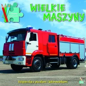 Wielkie maszyny. Książeczki z puzzlami i kolorowankami