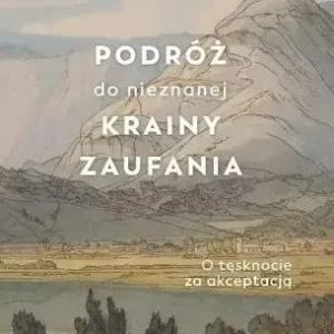 Podróż do nieznanej krainy zaufania