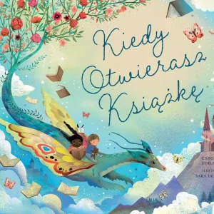 Kiedy otwierasz książkę