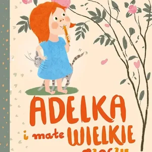 Adelka i małe wielkie rzeczy