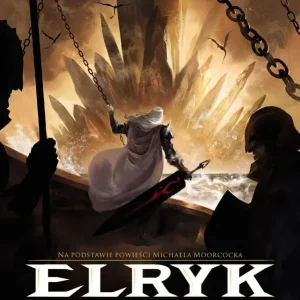 Śniące Miasto. Elryk. Tom 4