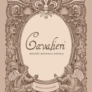 Cavalieri. Miłość Michała Anioła