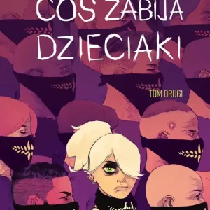 Coś zabija dzieciaki Tom 2