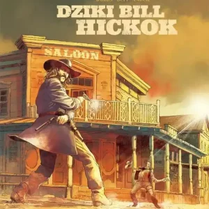 Prawdziwa historia Dzikiego Zachodu. Dziki Bill...
