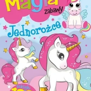 Magia zabawy. Jednorożce