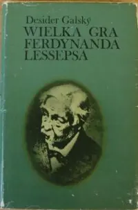 Galsky Desider Wielka gra Ferdynanda Lessepsa.