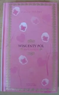Pol Wincenty Antologia. /Poezja Polska. Tom 33/