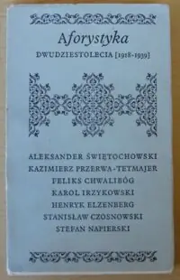 Grzeniewski Ludwik Bohdan /oprac./ Aforystyka Dwudziestolecia 1918-1939. /Biblioteczka Aforystów/