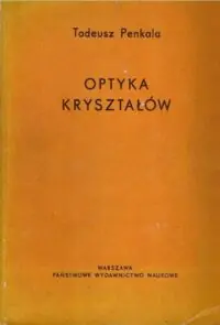 Penkala Tadeusz Optyka kryształów.