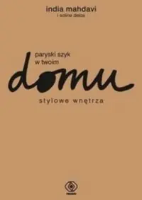 Mahdavi India Paryski szyk w twoim domu. Stylowe wnętrza.