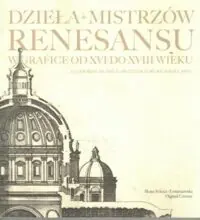 Czerner Olgierd, Fekecz-Tomaszewska Dzieła mistrzów renesansu w grafice od XVI do XVIII wieku. Ze zbiorów Muzeum Architektury we Wrocławiu.