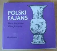 Starzewska Maria, Jeżewska Maria Polski fajans. /Polskie Rzemiosło i Polski Przemysł/