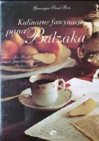 Bris Saint Gonzague Kulinarne fascynacje pana Balzaka.