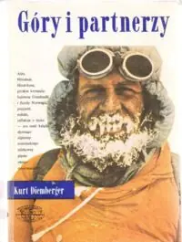 Diemberger Kurt Góry i partnerzy. Od zera do ośmiu tysięcy metrów. /Naokoło Świata/