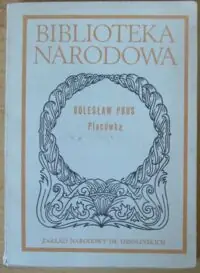 Prus Bolesław /oprac. T. Żabski/ Placówka. Powieść. /Seria I. Nr 251/