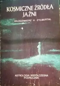 Zylbertal Włodzimierz Kosmiczne źródła jaźni. Astrologia współczesna. Podręcznik.