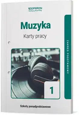 Karty pracy ucznia. Muzyka. Klasa 1. Zakres podstawowy. Reforma 2019