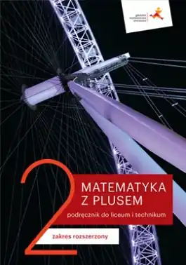 Matematyka z plusem 2. Podręcznik. Zakres rozszerzony. Reforma 2019
