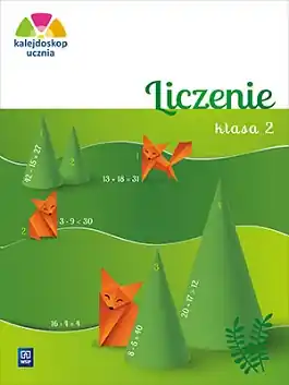 Kalejdoskop ucznia. Liczenie. Klasa 2